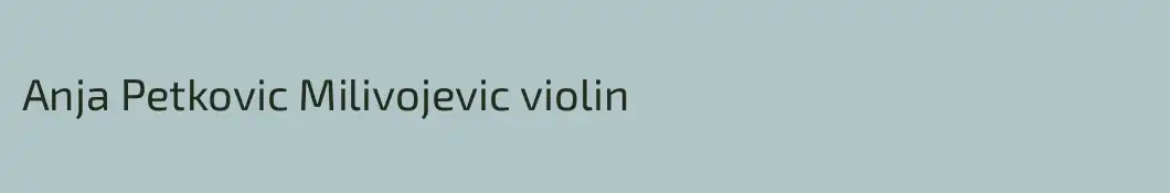 Anja Petkovic Milivojevic violin